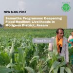 Samartha Programme: Deepening Flood-Resilient Livelihoods in Morigaon District, Assam